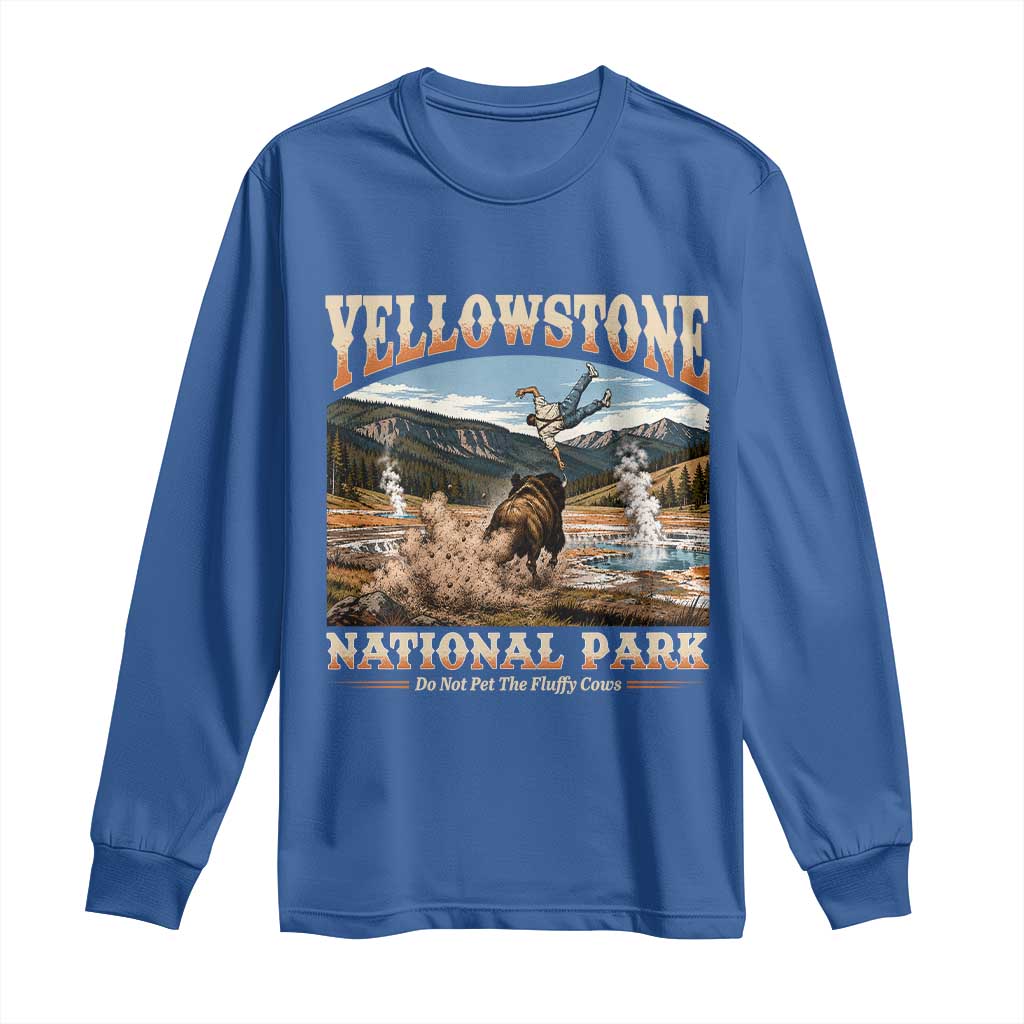 Yellowstone National Park Do Not Pet The Fluffy Cows Long Sleeve Shirt TS11 Royal Blue Print Your Wear