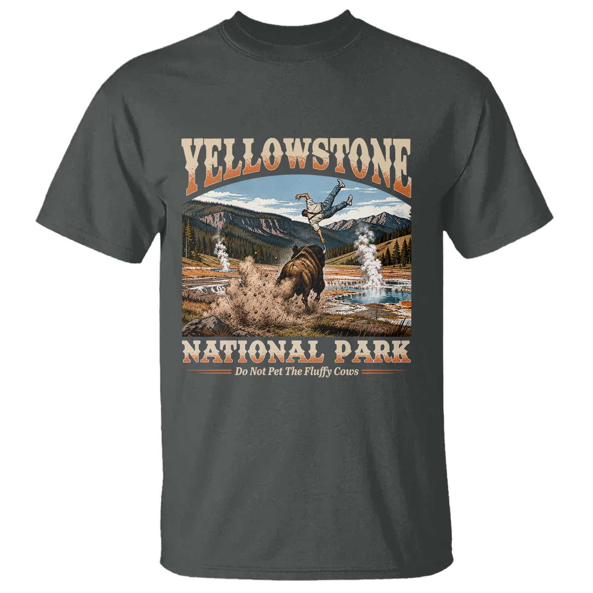 Yellowstone National Park Do Not Pet The Fluffy Cows T Shirt TS11 Dark Heather Print Your Wear