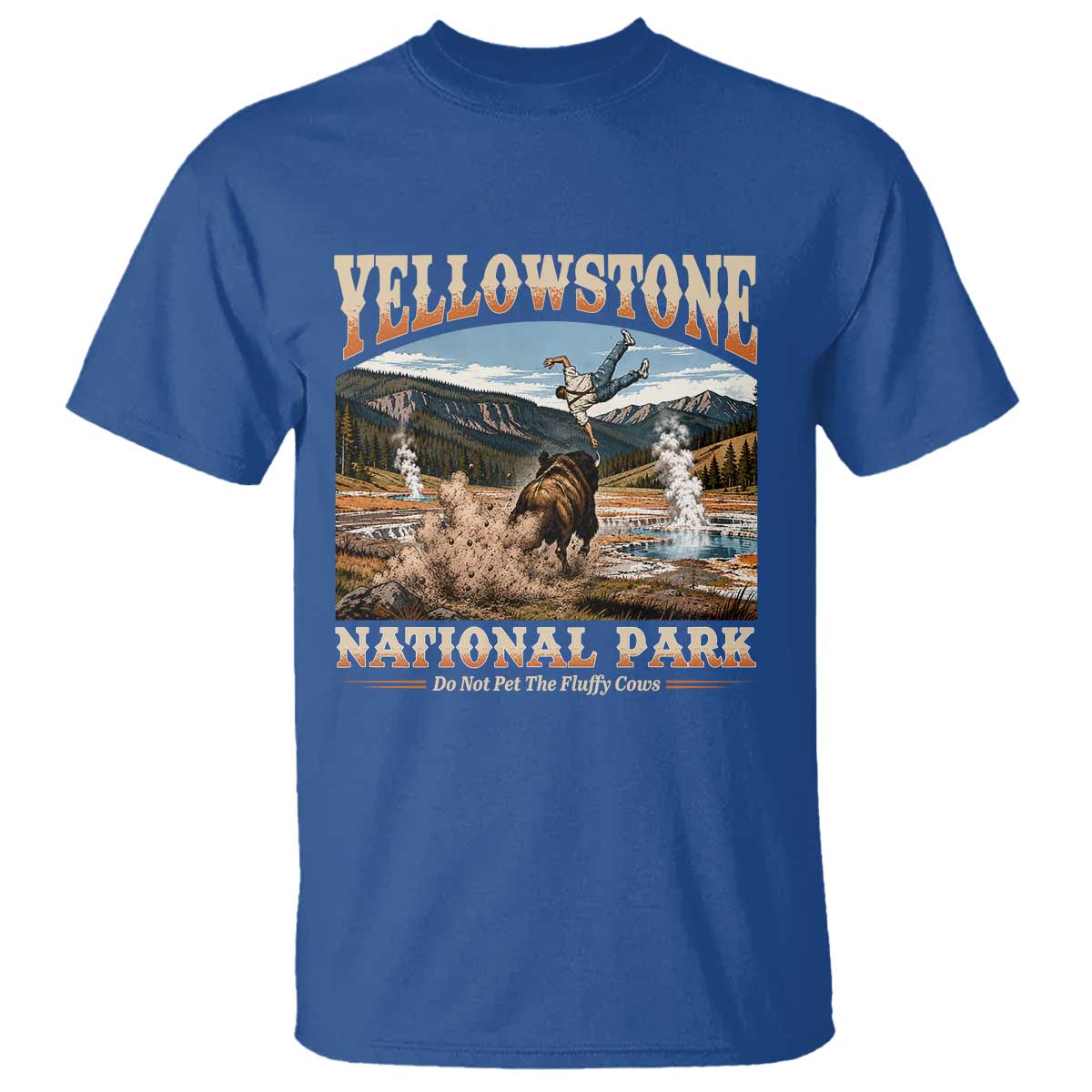 Yellowstone National Park Do Not Pet The Fluffy Cows T Shirt TS11 Royal Blue Print Your Wear