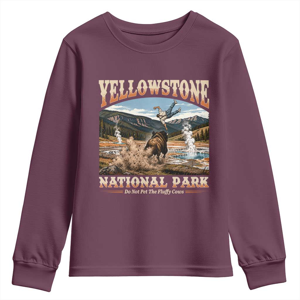 Yellowstone National Park Do Not Pet The Fluffy Cows Youth Sweatshirt TS11 Maroon Print Your Wear
