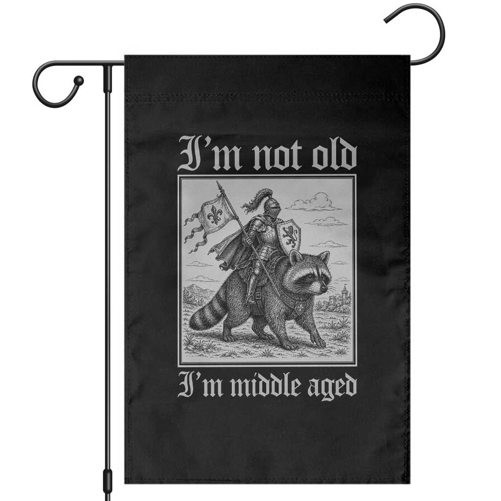 I Am Not Old I Am Middle Aged Garden Flag Medieval Knight Riding Raccoon Funny Ren Faire TS11 Black Print Your Wear