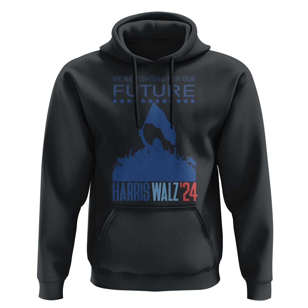 Harris Walz'24 Hoodie We're Fighting For Our Future Women's Right TS11 Black Print Your Wear