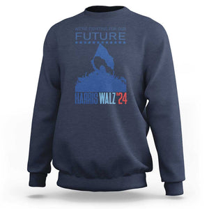 Harris Walz'24 Sweatshirt We're Fighting For Our Future Women's Right TS11 Navy Print Your Wear