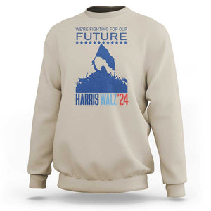 Harris Walz'24 Sweatshirt We're Fighting For Our Future Women's Right TS11 Sand Print Your Wear