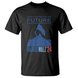 Harris Walz'24 T Shirt We're Fighting For Our Future Women's Right TS11 Black Print Your Wear