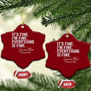 Senior Mom Class of 2027 Ceramic Ornament Funny It Is Fine I Am Fine Everything Is Fine TS11 Print Your Wear