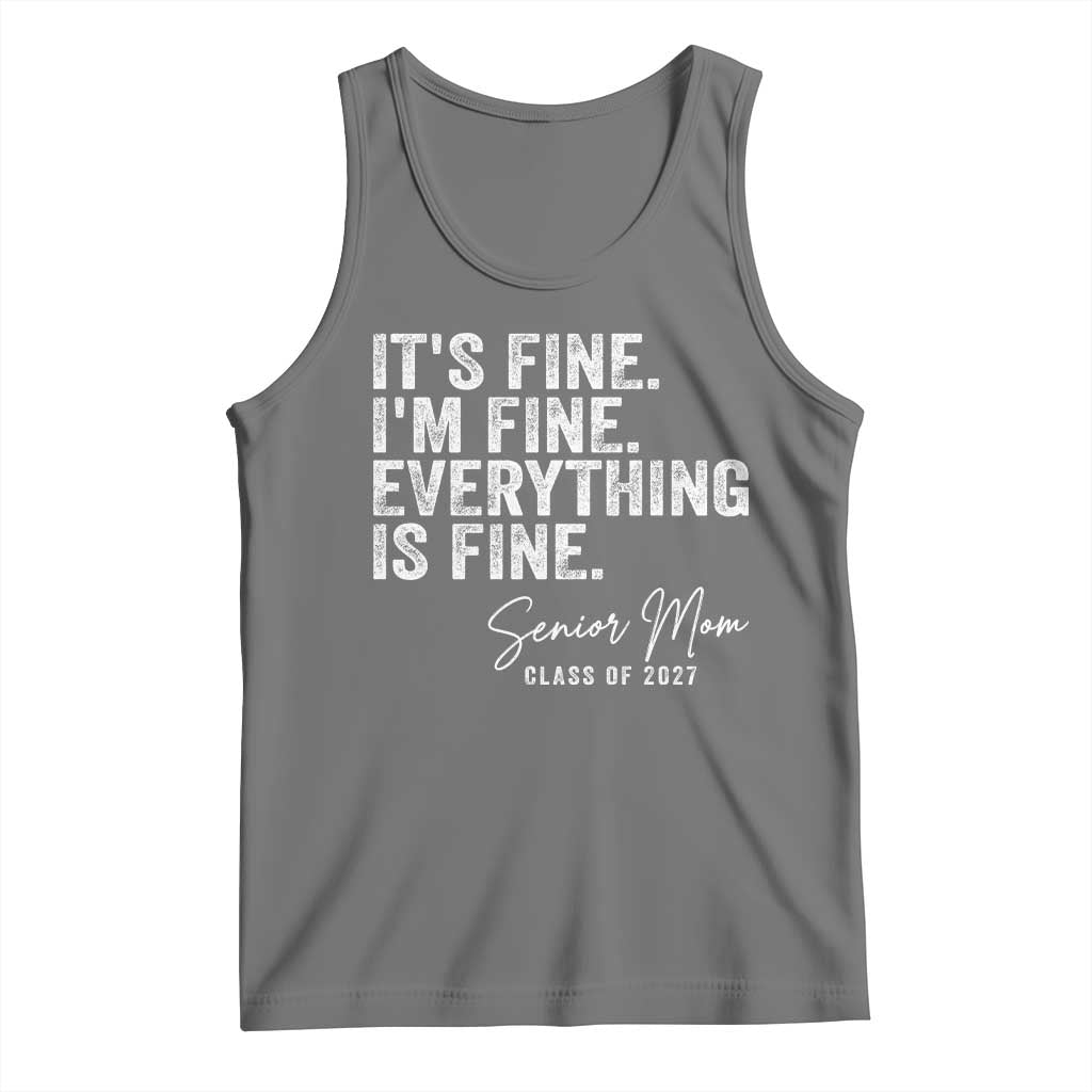 Senior Mom Class of 2027 Tank Top Funny It Is Fine I Am Fine Everything Is Fine TS11 Black Heather Print Your Wear