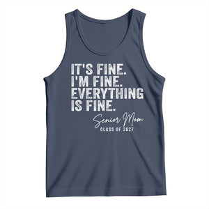 Senior Mom Class of 2027 Tank Top Funny It Is Fine I Am Fine Everything Is Fine TS11 Navy Print Your Wear