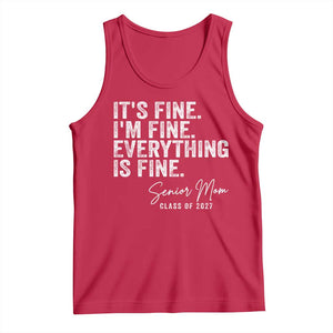 Senior Mom Class of 2027 Tank Top Funny It Is Fine I Am Fine Everything Is Fine TS11 Red Print Your Wear