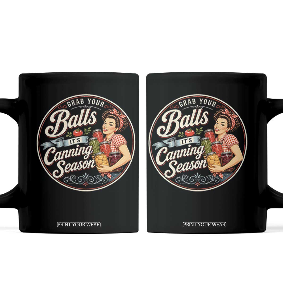 Grab Your Balls It Is Canning Season Coffee Mug Funny Food Preservation