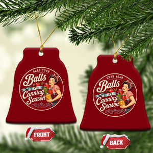 Grab Your Balls It Is Canning Season Ceramic Ornament Funny Food Preservation
