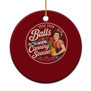 Grab Your Balls It Is Canning Season Ceramic Ornament Funny Food Preservation