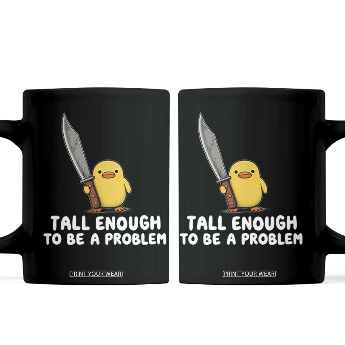 Tall Enough To Be A Problem Funny Duck with Giant Knife Coffee Mug TS11 Black Print Your Wear