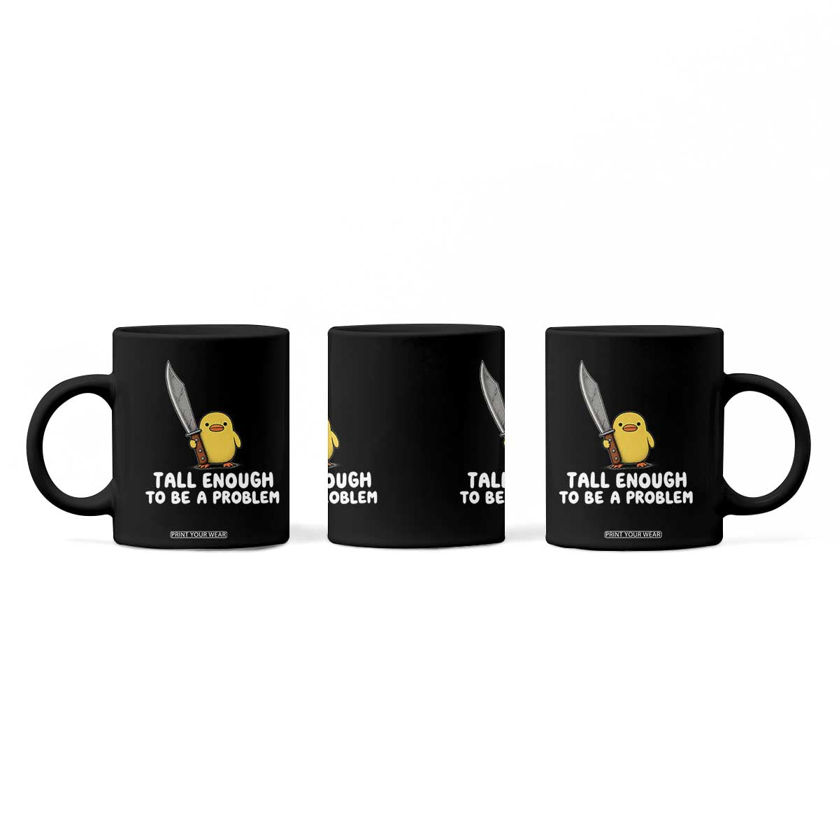 Tall Enough To Be A Problem Funny Duck with Giant Knife Coffee Mug TS11 Print Your Wear
