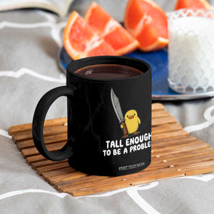 Tall Enough To Be A Problem Funny Duck with Giant Knife Coffee Mug TS11 Print Your Wear