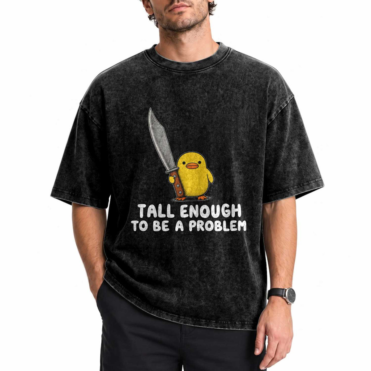Tall Enough To Be A Problem Funny Duck with Giant Knife Washed Cotton T-Shirt
