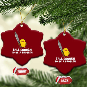 Tall Enough To Be A Problem Funny Duck with Giant Knife Ceramic Ornament TS11 Print Your Wear