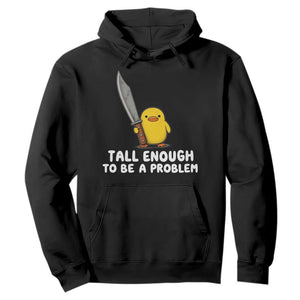 Tall Enough To Be A Problem Funny Duck with Giant Knife Hoodie TS11 Black Print Your Wear