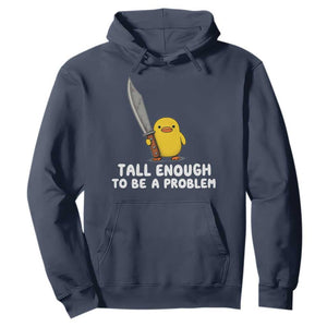 Tall Enough To Be A Problem Funny Duck with Giant Knife Hoodie TS11 Navy Print Your Wear