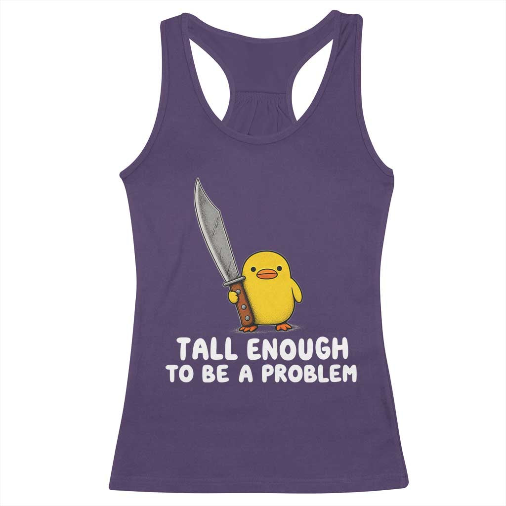 Tall Enough To Be A Problem Funny Duck with Giant Knife Racerback Tank Top TS11 Purple Print Your Wear