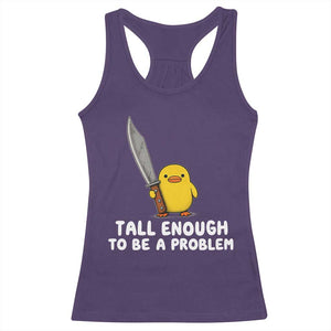 Tall Enough To Be A Problem Funny Duck with Giant Knife Racerback Tank Top TS11 Purple Print Your Wear