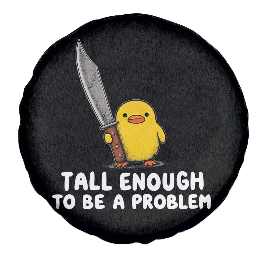 Tall Enough To Be A Problem Funny Duck with Giant Knife Spare Tire Cover TS11 Print Your Wear