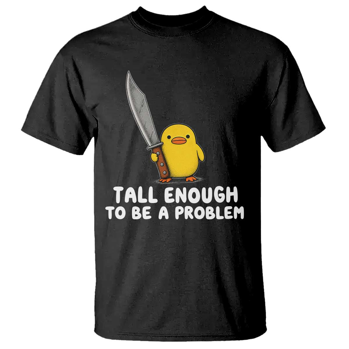 Tall Enough To Be A Problem Funny Duck with Giant Knife T Shirt TS11 Black Print Your Wear