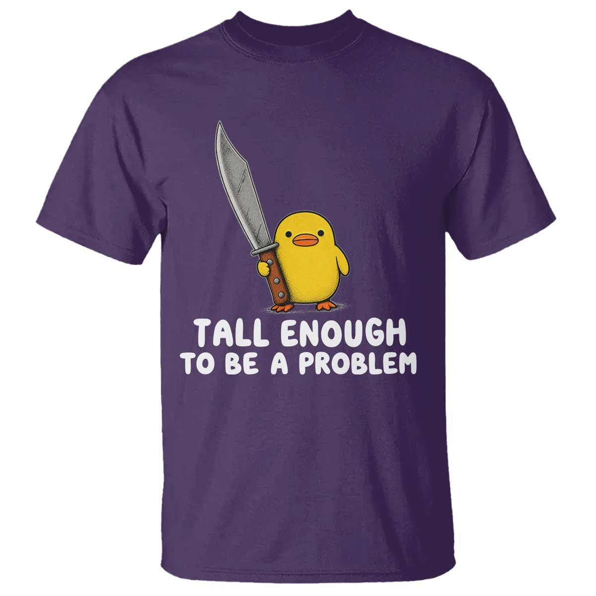 Tall Enough To Be A Problem Funny Duck with Giant Knife T Shirt TS11 Purple Print Your Wear