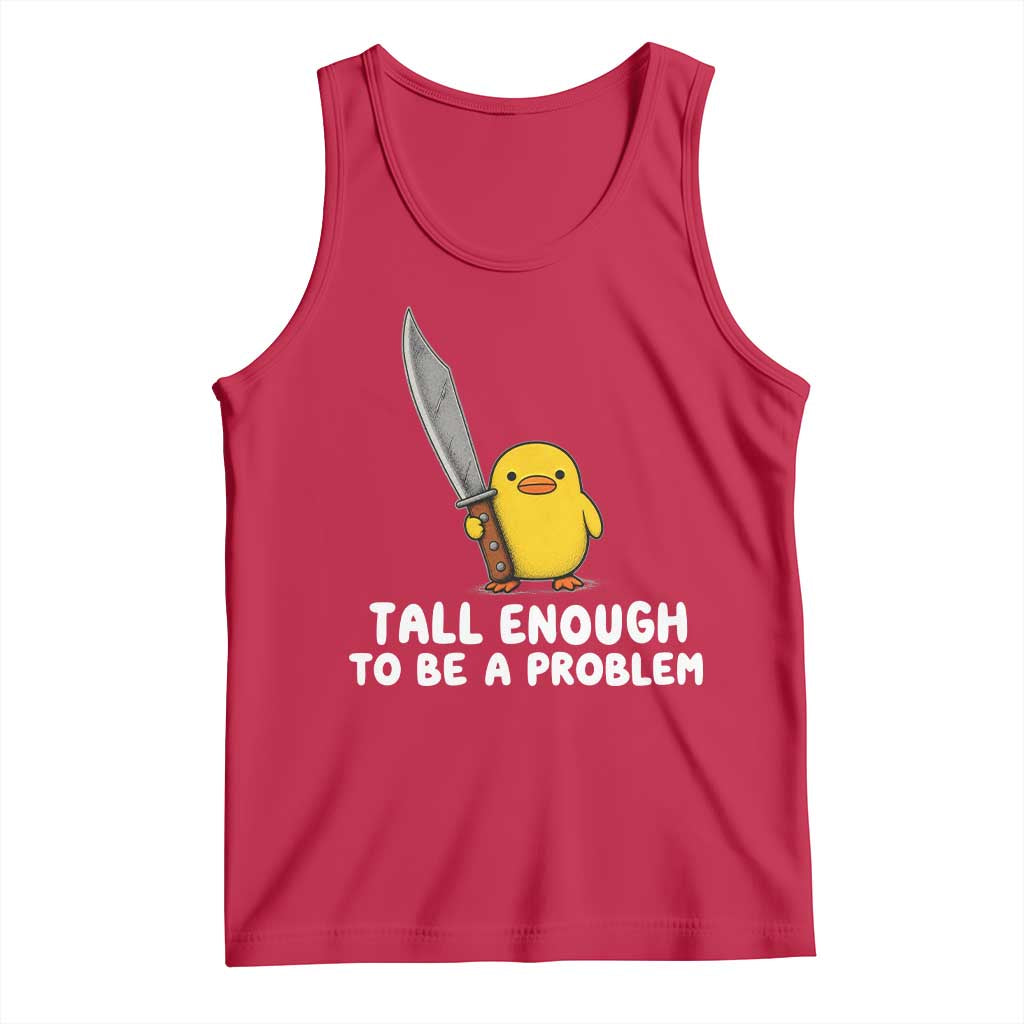 Tall Enough To Be A Problem Funny Duck with Giant Knife Tank Top TS11 Red Print Your Wear