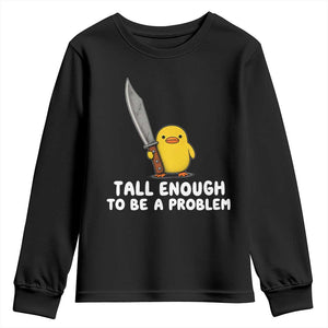 Tall Enough To Be A Problem Funny Duck with Giant Knife Youth Sweatshirt TS11 Black Print Your Wear