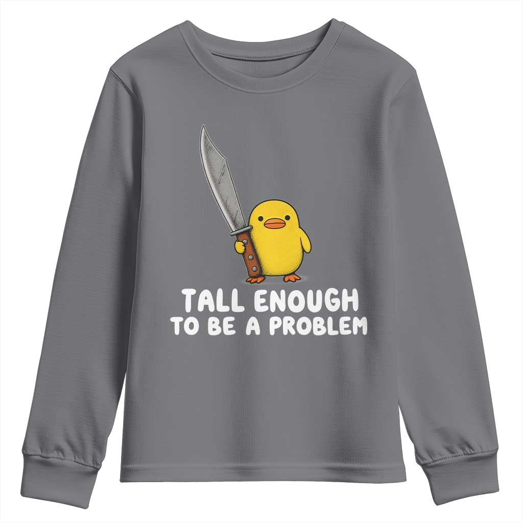 Tall Enough To Be A Problem Funny Duck with Giant Knife Youth Sweatshirt TS11 Charcoal Print Your Wear