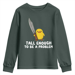 Tall Enough To Be A Problem Funny Duck with Giant Knife Youth Sweatshirt TS11 Dark Forest Green Print Your Wear
