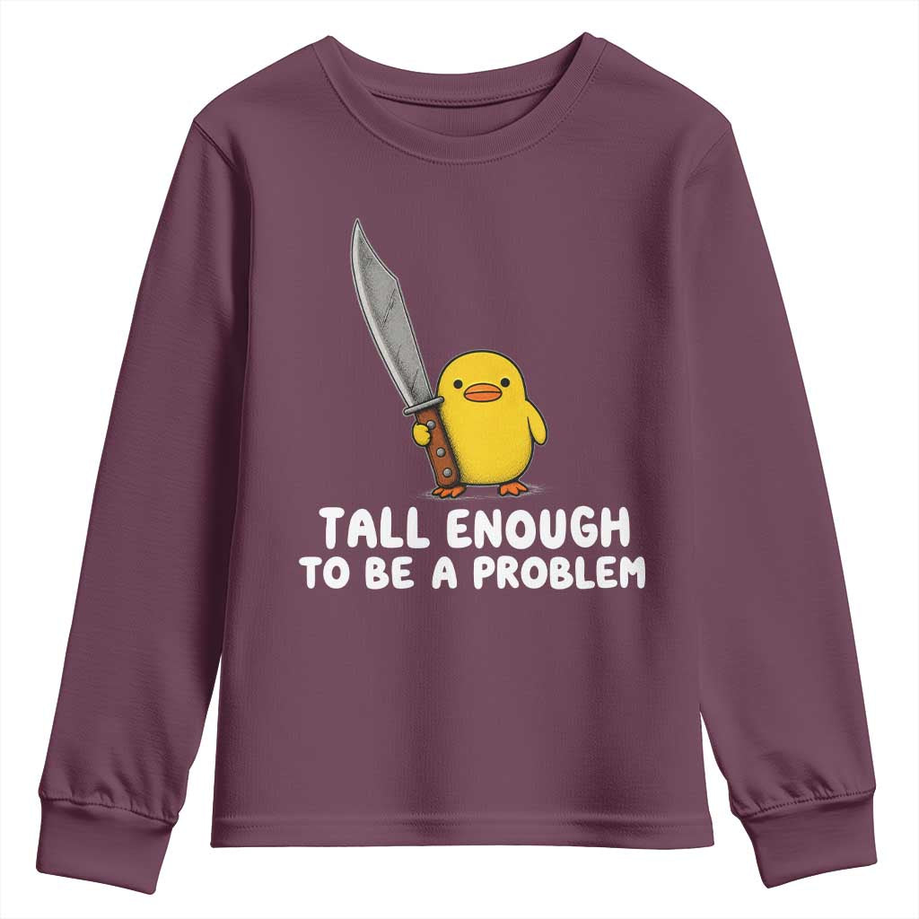 Tall Enough To Be A Problem Funny Duck with Giant Knife Youth Sweatshirt TS11 Maroon Print Your Wear