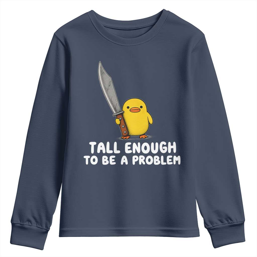 Tall Enough To Be A Problem Funny Duck with Giant Knife Youth Sweatshirt TS11 Navy Print Your Wear