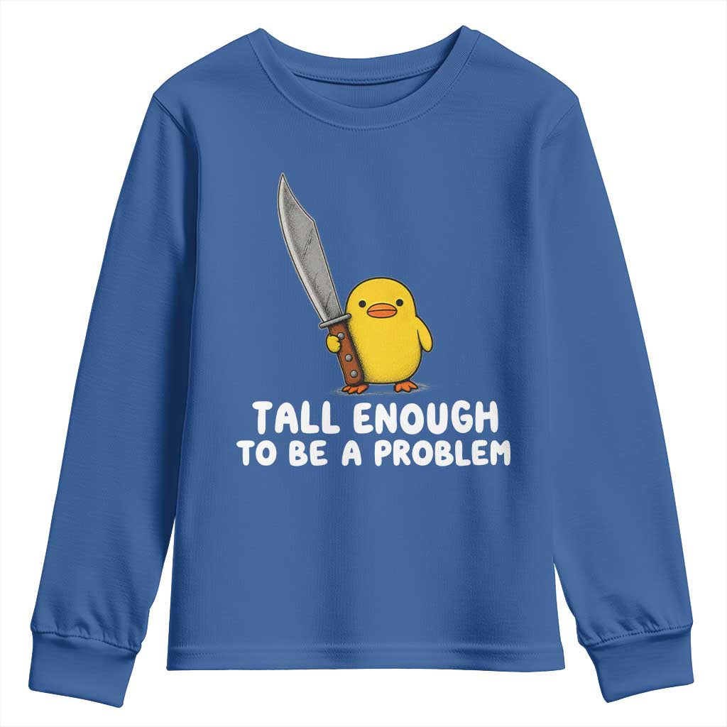 Tall Enough To Be A Problem Funny Duck with Giant Knife Youth Sweatshirt TS11 Royal Blue Print Your Wear