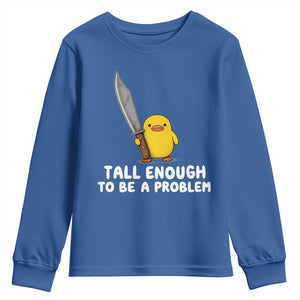 Tall Enough To Be A Problem Funny Duck with Giant Knife Youth Sweatshirt TS11 Royal Blue Print Your Wear