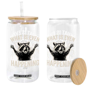 What Is Even Happening Funny Raccoon Glass Can Screaming Trash Panda Meme Storm TS11 Print Your Wear