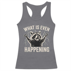 What Is Even Happening Funny Raccoon Racerback Tank Top Screaming Trash Panda Meme Storm TS11 Charcoal Print Your Wear