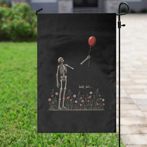 Well Shit Skeleton Lost Balloon Floral Funny Gothic Halloween Garden Flag