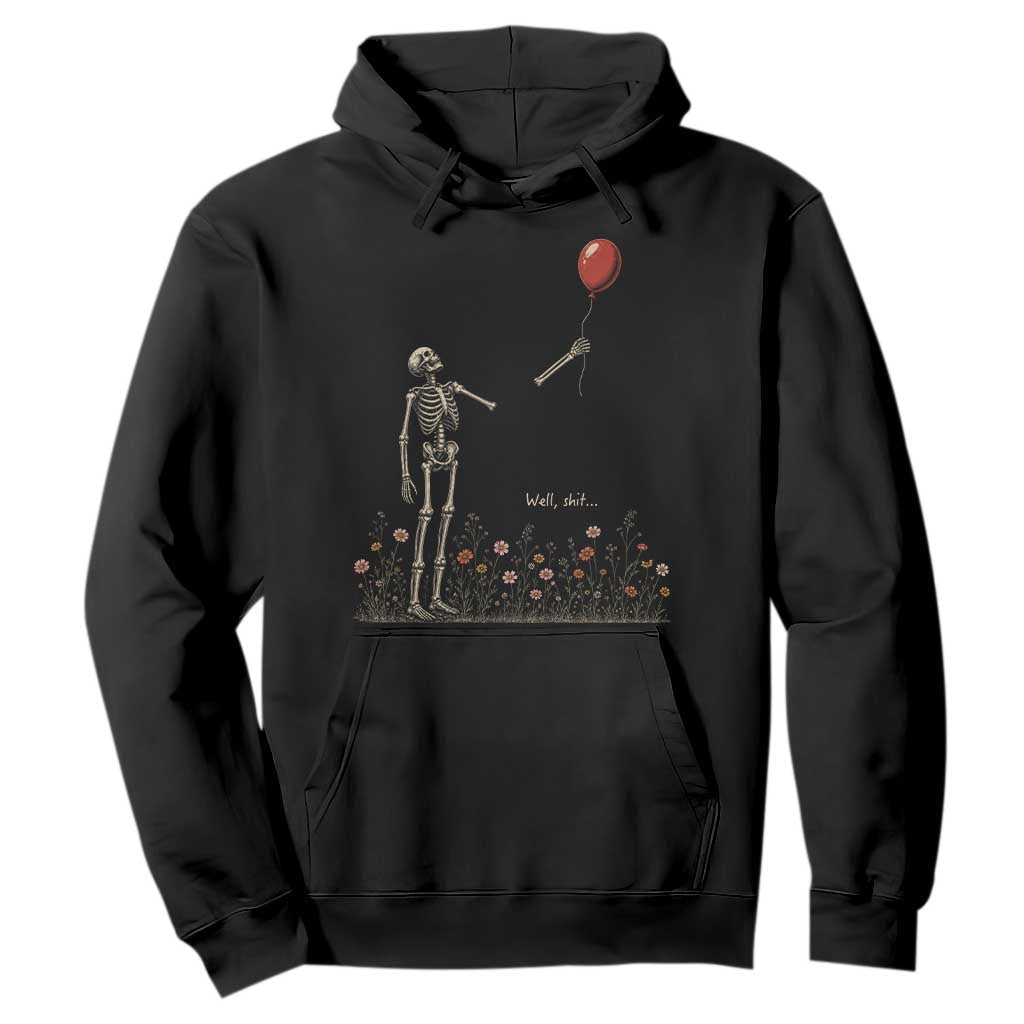 Well Shit Skeleton Lost Balloon Floral Funny Gothic Halloween Hoodie