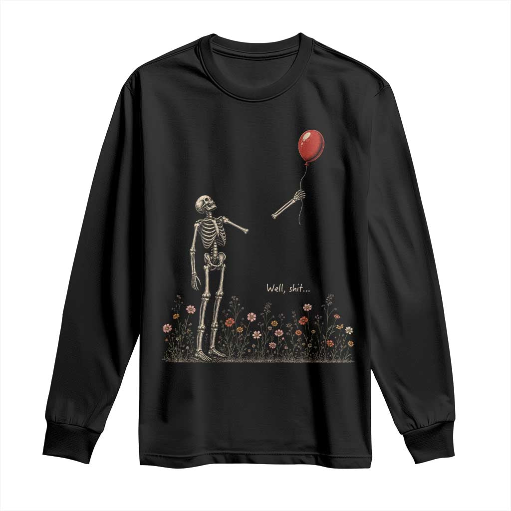Well Shit Skeleton Lost Balloon Floral Funny Gothic Halloween Long Sleeve Shirt