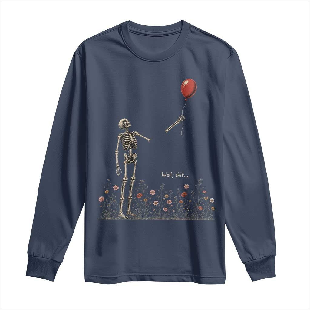Well Shit Skeleton Lost Balloon Floral Funny Gothic Halloween Long Sleeve Shirt