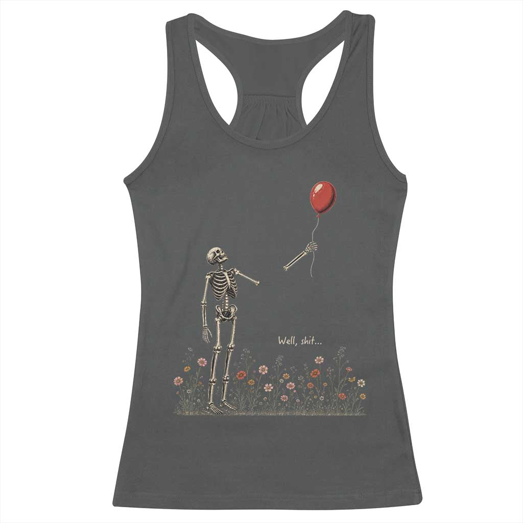 Well Shit Skeleton Lost Balloon Floral Funny Gothic Halloween Racerback Tank Top