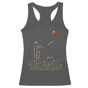 Well Shit Skeleton Lost Balloon Floral Funny Gothic Halloween Racerback Tank Top