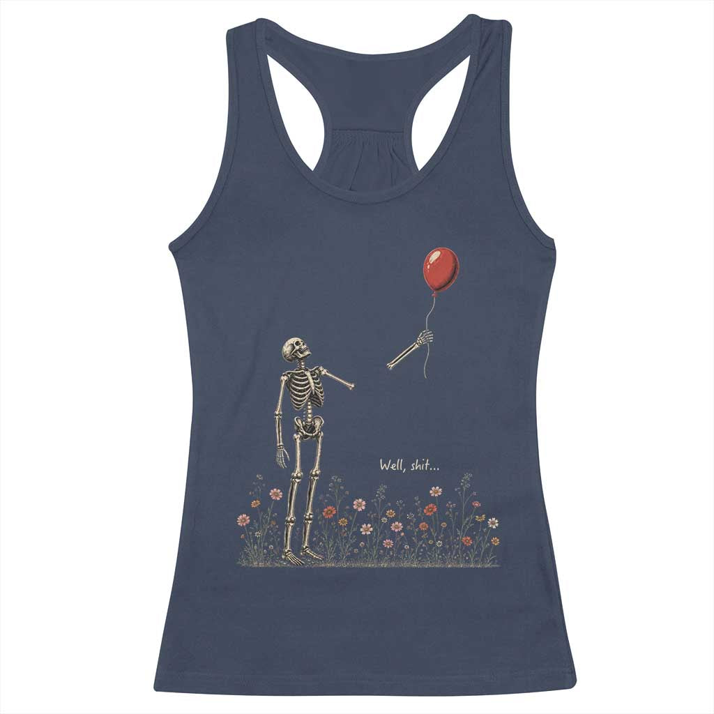 Well Shit Skeleton Lost Balloon Floral Funny Gothic Halloween Racerback Tank Top