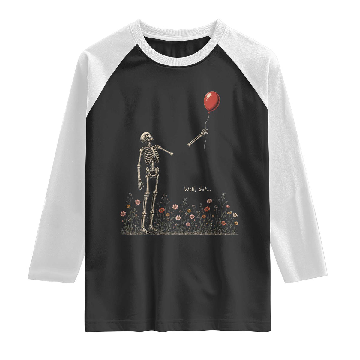 Well Shit Skeleton Lost Balloon Floral Funny Gothic Halloween Raglan Shirt