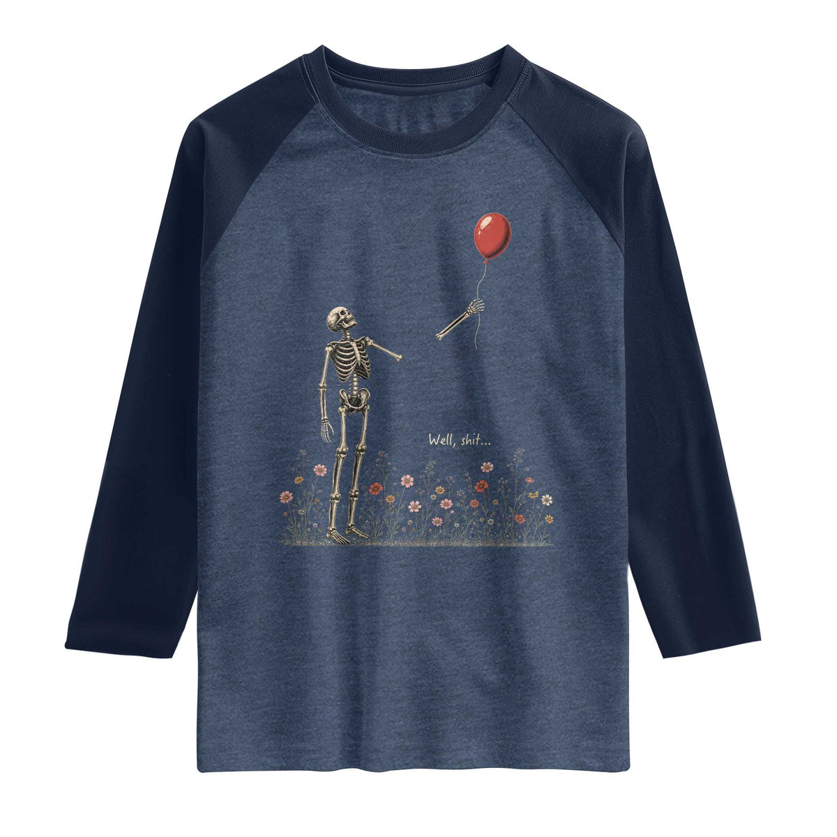 Well Shit Skeleton Lost Balloon Floral Funny Gothic Halloween Raglan Shirt