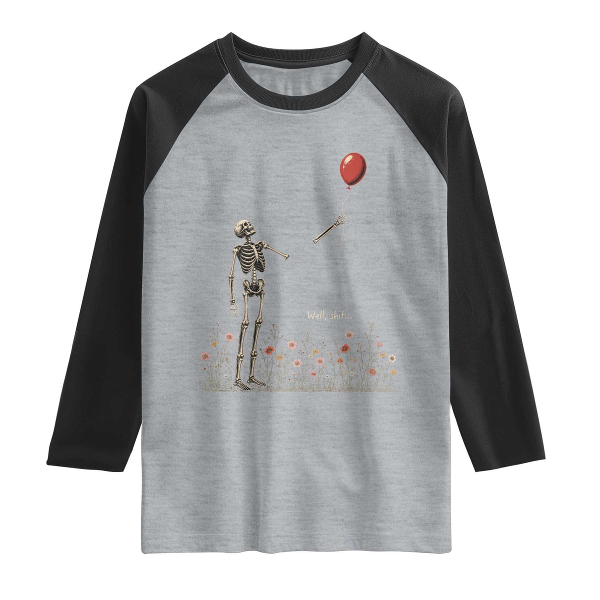 Well Shit Skeleton Lost Balloon Floral Funny Gothic Halloween Raglan Shirt