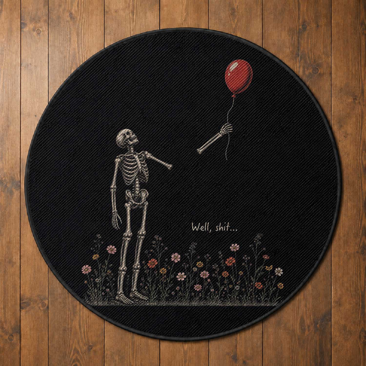 Well Shit Skeleton Lost Balloon Floral Funny Gothic Halloween Round Rug
