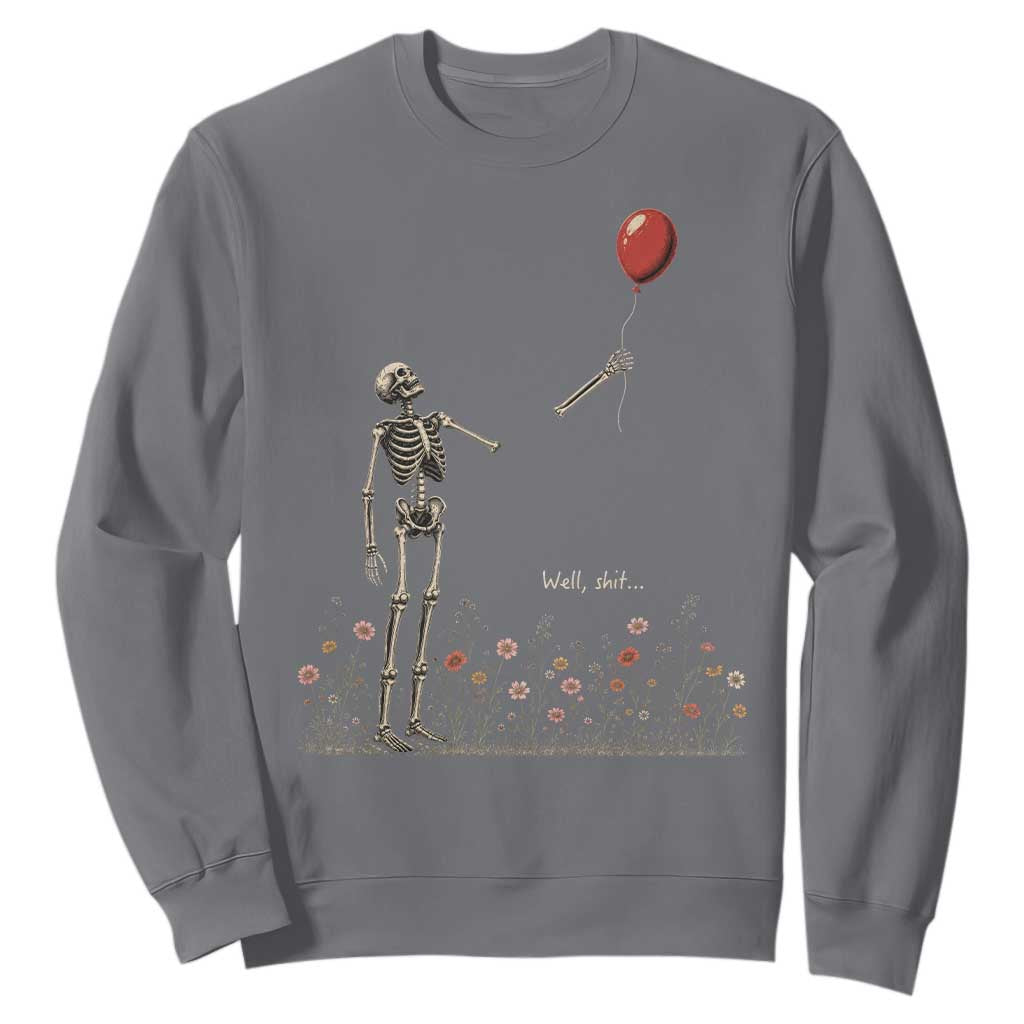 Well Shit Skeleton Lost Balloon Floral Funny Gothic Halloween Sweatshirt
